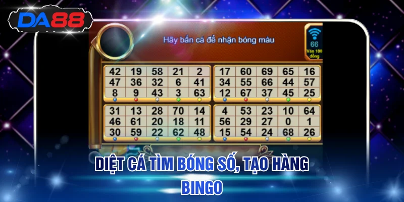 Diệt cá tìm bóng số, tạo hàng bingo