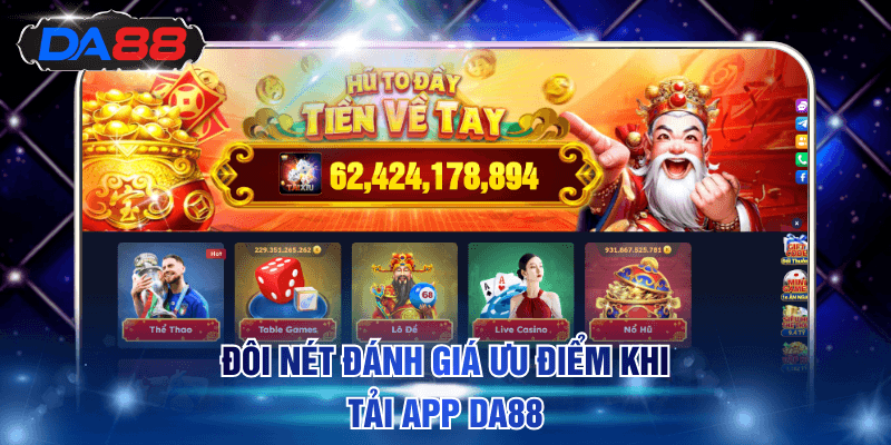 Đôi nét đánh giá ưu điểm khi tải app DA88