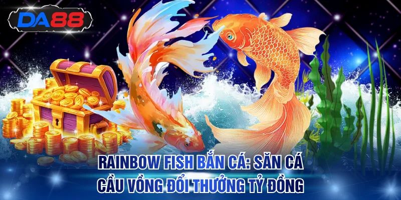 Rainbow Fish bắn cá