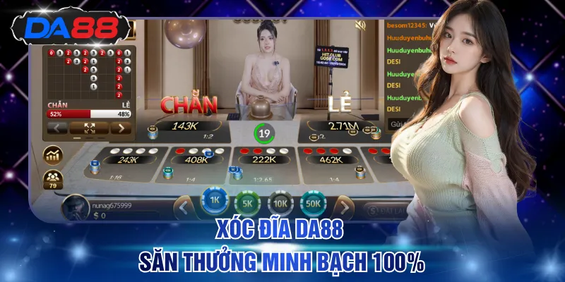 Xóc Đĩa DA88 săn thưởng minh bạch 100%